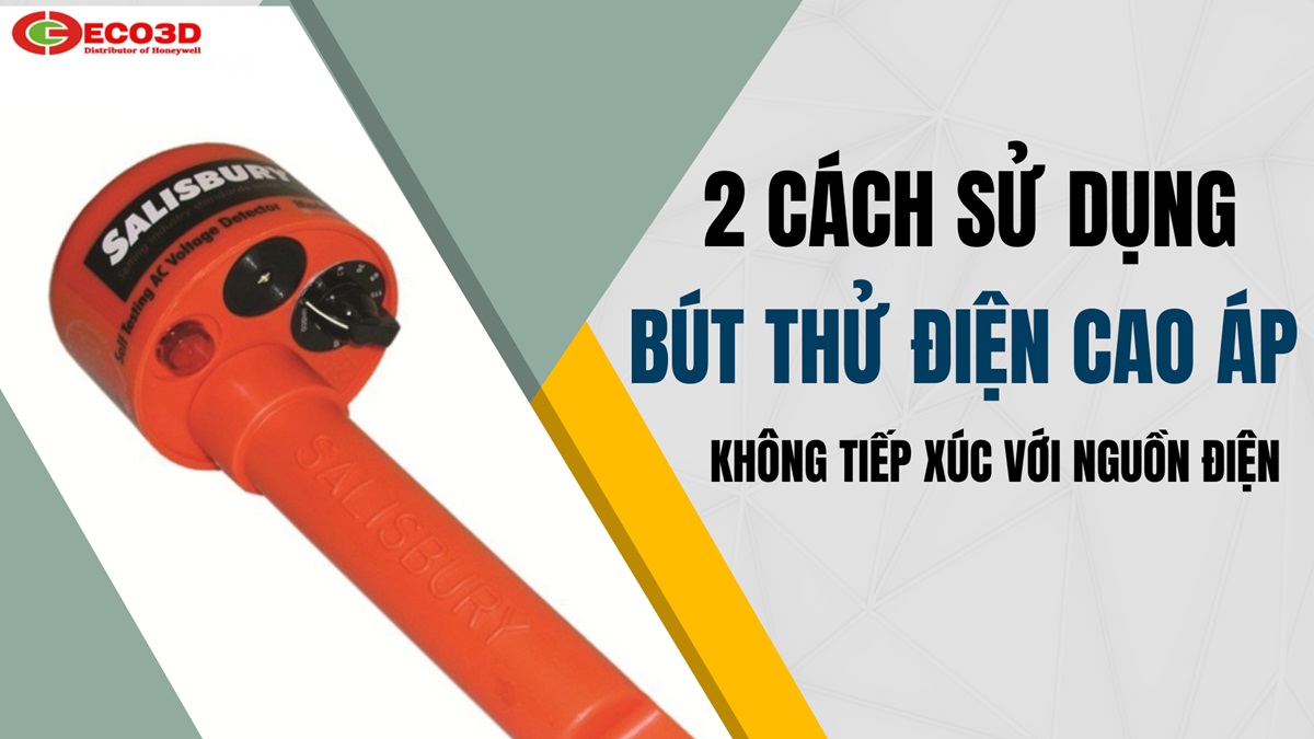  Cách Sử Dụng Bút Thử Điện Cao Áp Đúng Cách